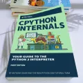 Cpython Internals Your Guide To The Python Interpreter. 