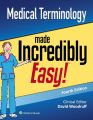 Medical Terminology Made Incredibly Easy (Incredibly Easy! Series®). 