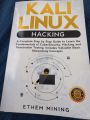 Kali Linux Hacking: A Complete Step by Step Guide to Learn the Fundamentals of Cyber Security, Hacking, and Penetration Testing. Includes Valuable Basic Networking Concepts.. 