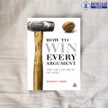 How to Win Every Argument - Madsen Pirie. 