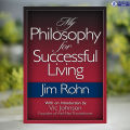 My Philosophy For Successful Living - Jim Rohn, Vic Johnson. 