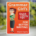Grammar Girl's Quick and Dirty Tips for Better Writing - Mignon Fogarty. 