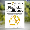 The 7 Habits of Financial Intelligence - Alexandre Negredo. 