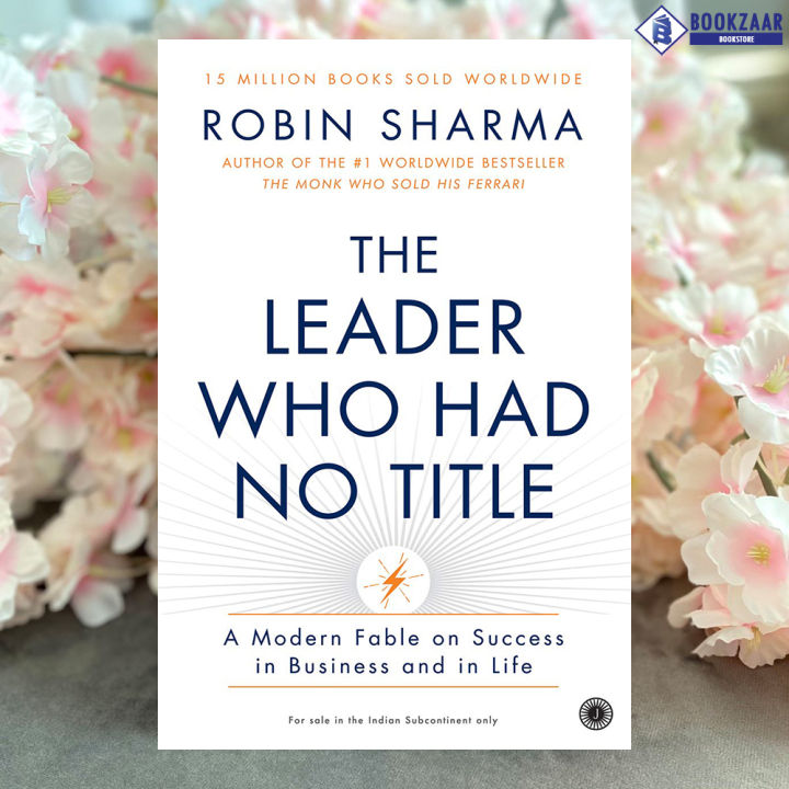 The Leader Who Had No Title - Robin Sharma