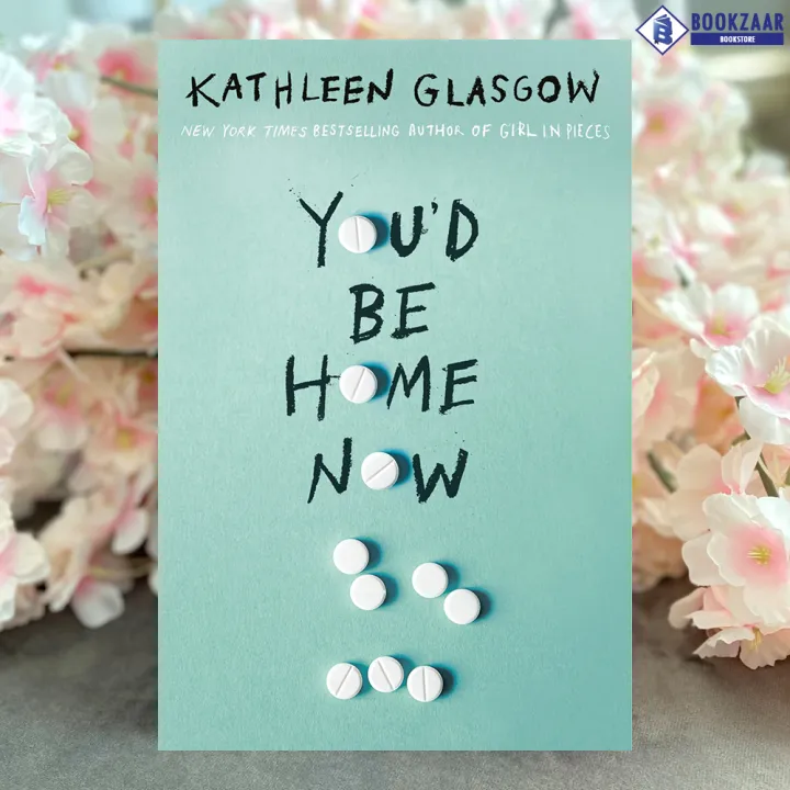 You'd Be Home Now - Kathleen Glasgow
