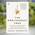 The Meritocracy Trap - Daniel Markovits. 