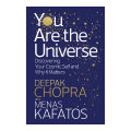 You Are the Universe - Deepak Chopra. 