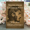 Notes from the Underground - Fyodor Dostoevsky. 