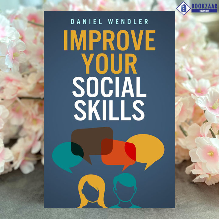 Improve Your Social Skills - Daniel Wendler