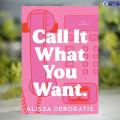 Call It What You Want - Alissa DeRogatis. 