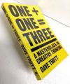 One Plus One Equals Three - Dave Trott. 