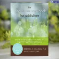 Mindfulness Workbook for Addiction - Rebecca E. Williams. 