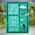 The Accidental Further Adventures of the Hundred-Year-Old Man - Jonas Jonasson. 