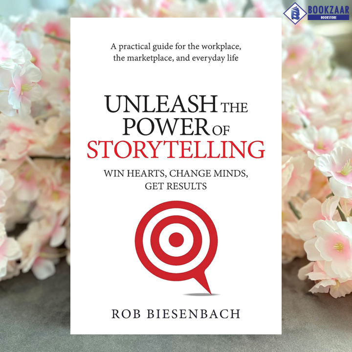 Unleash the Power of Storytelling - Rob Biesenbach
