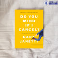 Do You Mind If I Cancel? - Gary Janetti. 