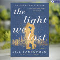 The Light We Lost - Jill Santopolo. 