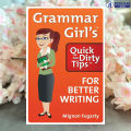 Grammar Girl's Quick and Dirty Tips for Better Writing - Mignon Fogarty. 