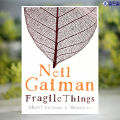 Fragile Things - Neil Gaiman. 