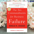 The Ten Commandments for Business Failure - Don Keough. 