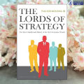 The Lords of Strategy - Walter Kiechel. 