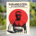 Sun and Steel - Yukio Mishima. 