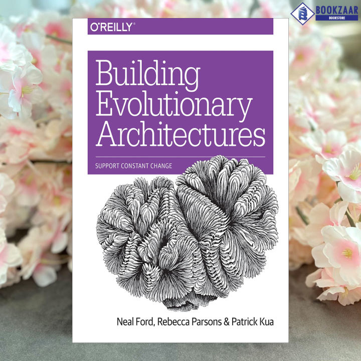 Building Evolutionary Architectures - Neal Ford, Rebecca Parsons, Patrick Kua