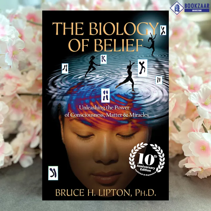 The Biology of Belief - Bruce Lipton
