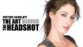 Peter Hurley - The Art Behind The Headshot by Fstoppers. 