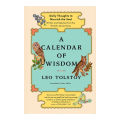 A Calendar of Wisdom - Leo Tolstoy (Translated By Peter Sekirin). 