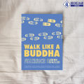 Walk Like a Buddha - Lodro Rinzler. 