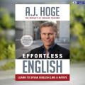 Effortless English - A.J. Hoge. 