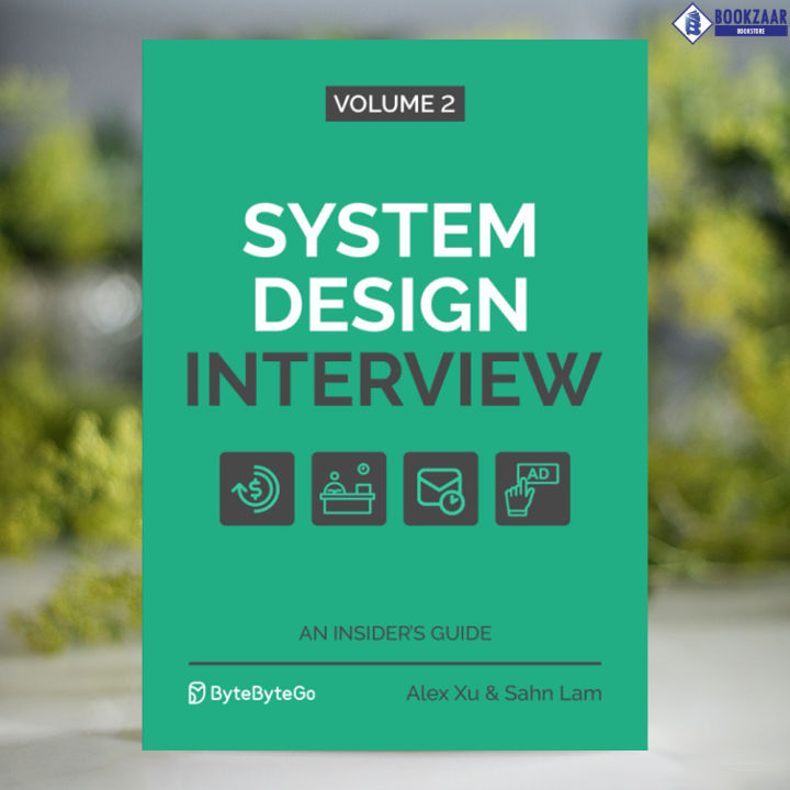 System%20Design%20Interview:%20An%20Insiders%20Guide%20Volume%202%20-%20Alex%20Xu,%20Sahn%20Lam%20-%20Image%202