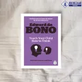 Teach Your Child How to Think - Edward De Bono. 