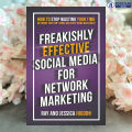 Freakishly Effective Social Media for Network Marketing - Ray Higdon, Jessica Higdon. 