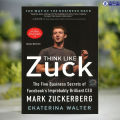 Think Like Zuck - Ekaterina Walter. 