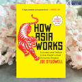 How Asia Works - Joe Studwell. 