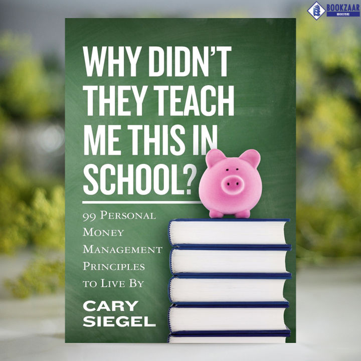 Why Didn't They Teach Me This in School? - Cary Siegel