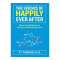 The Science of Happily Ever After - Ty Tashiro. 