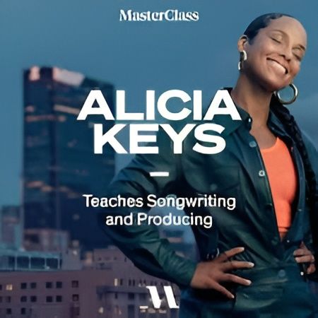 Alicia Keys Teaches Songwriting and Producing  MasterClass