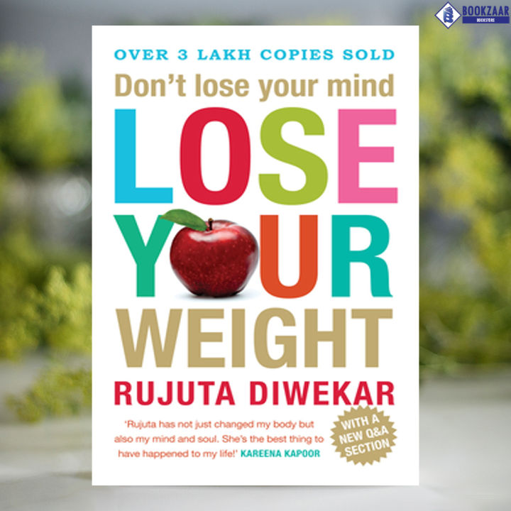 Don't%20Lose%20Your%20Mind,%20Lose%20Your%20Weight%20-%20Rujuta%20Diwekar%20-%20Image%203