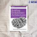 Building Evolutionary Architectures - Neal Ford, Rebecca Parsons, Patrick Kua. 