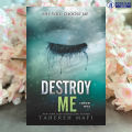 Destroy Me - Tahereh Mafi. 