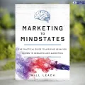 Marketing to Mindstates - Will Leach. 