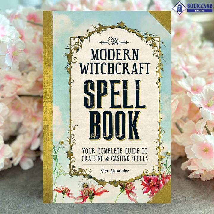 The Modern Witchcraft Spell Book - Skye Alexander