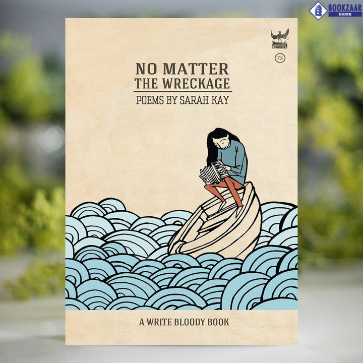 No%20Matter%20the%20Wreckage%20-%20Sarah%20Kay%20-%20Image%203