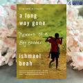A Long Way Gone - Ishmael Beah. 
