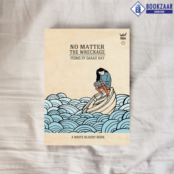 No%20Matter%20the%20Wreckage%20-%20Sarah%20Kay%20-%20Image%202