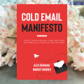 The Cold Email Manifesto - Alex Berman & Robert Indries. 