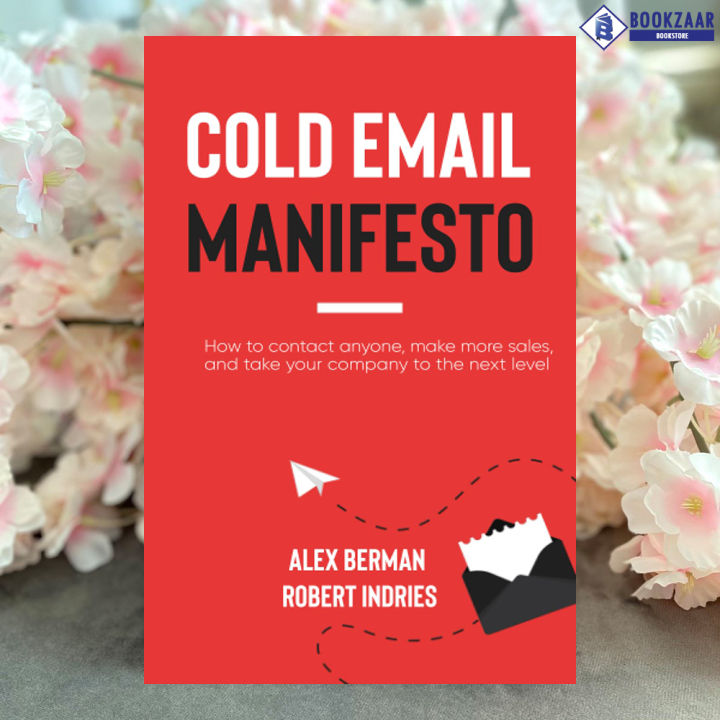 The Cold Email Manifesto - Alex Berman & Robert Indries