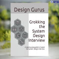 Grokking the System Design Interview - Design Gurus. 